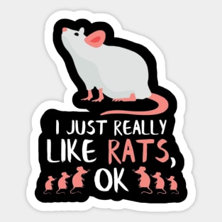 I just really like Rats ok Sticker